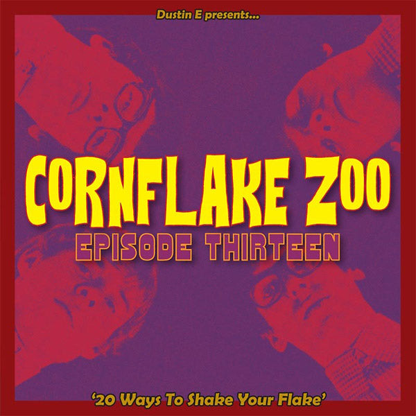 Dustin E Presents... Cornflake Zoo: Episode Thirteen "20 Ways To Shake Your Flake" Music CD