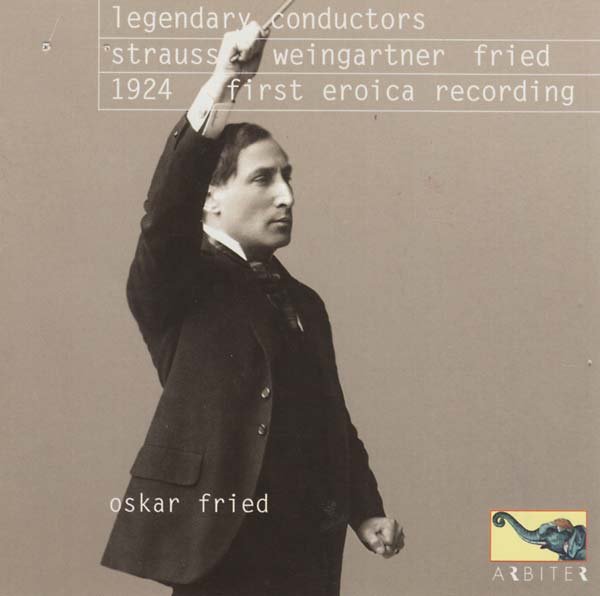 Legendary Conductors: Strauss, Weingartner, Fried (1924 First Eroica Recording) Music CD