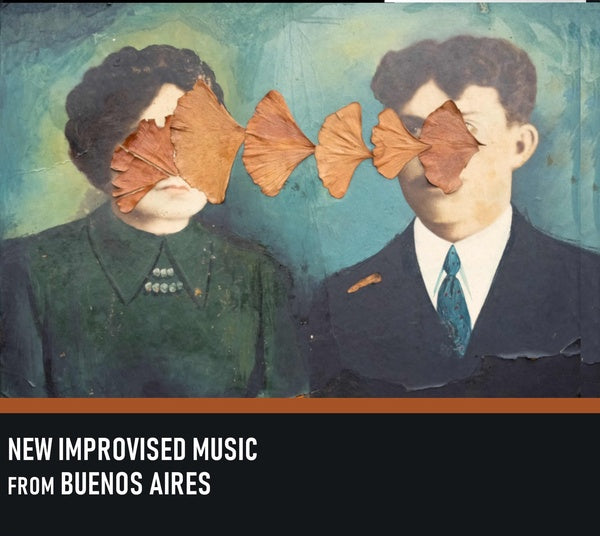 New Improvised Music from Buenos Aires Music CD