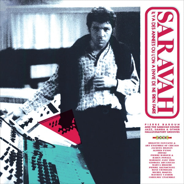 Pierre Barouh and The Saravah Sound: Jazz, Samba and Other Hallucinatory Grooves Music CD