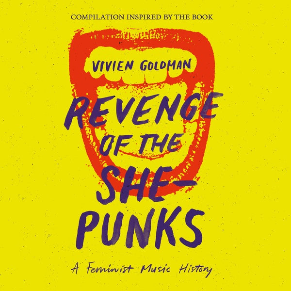Revenge of the She-Punks: Compilation Inspired by the Book by Vivien Goldman Music CD