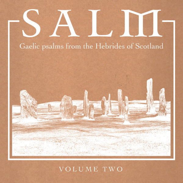 Salm: Gaelic Psalms from the Hebrides of Scotland, Volume Two Vinyl Record