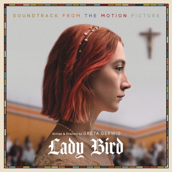 Lady Bird (Soundtrack From the Motion Picture) (Gatefold LP Jacket, 150 Gram Vinyl) (2 Lp's) Vinyl Record