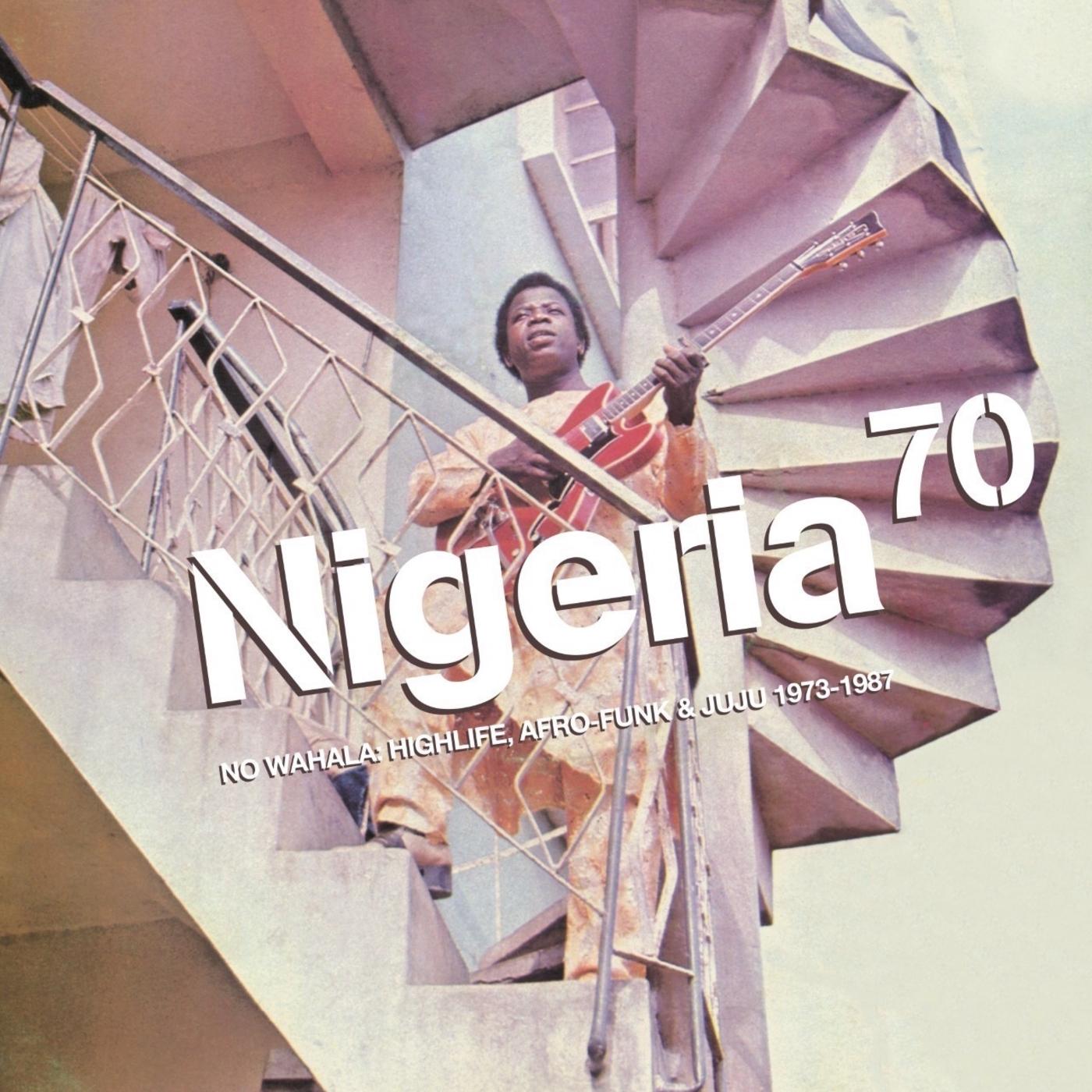 NIGERIA 70: NO WAHALA: HIGHLIFE, AFRO-FUNK & JUJU 1973-1987 Music CD