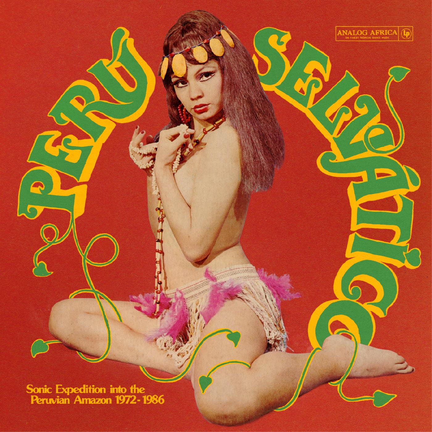 Perú Selvático - Sonic Expedition into the Peruvian Amazon 1972-1986 Vinyl Record