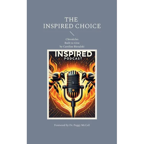 The Inspired Choice: Chronicles: Built to Give
