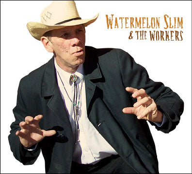 Watermelon Slim & The Workers Music CD