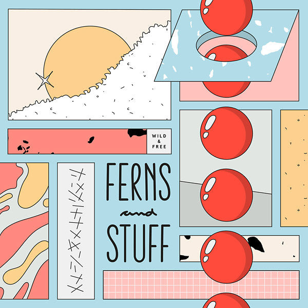 WILD & FREE - Ferns and Stuff Vinyl Record