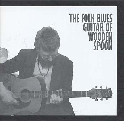 The Folk Blues Guitar of Wooden Spoon Music CD