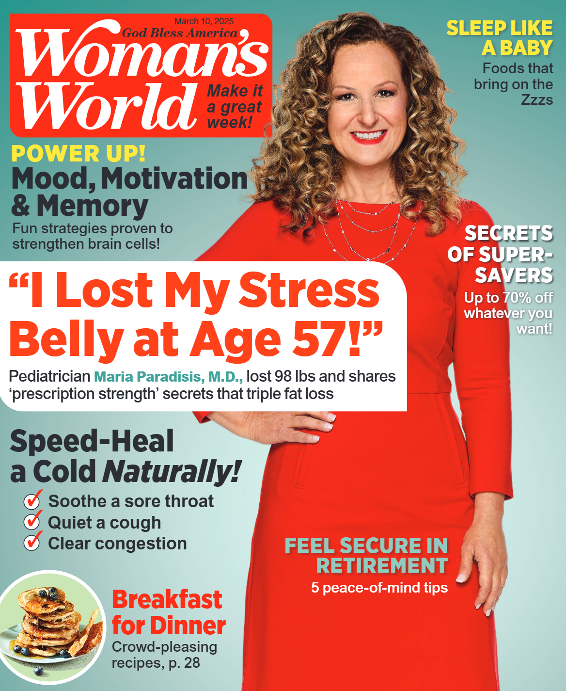 Woman's World - 03.10.25: How Pediatrician Maria Paradisis Lost Her Stress Belly, Strategies To Strengthen Brain Cells, Sleep Better, Feel Secure In Retirement, Speed-Heal A Cold Naturally & More!
