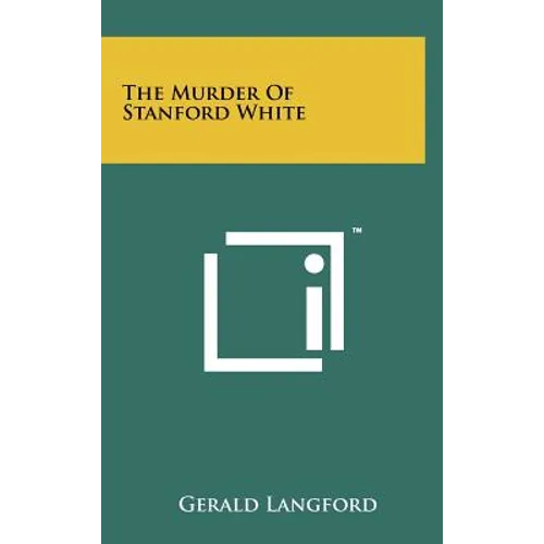 The Murder Of Stanford White