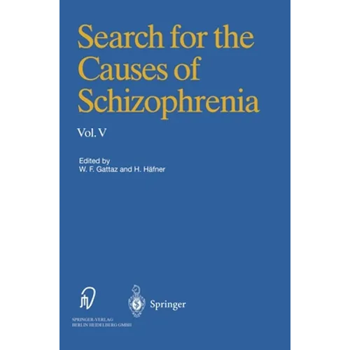 Search for the Causes of Schizophrenia: Volume V