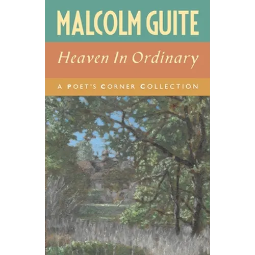 Heaven in Ordinary: A Poet's Corner Collection