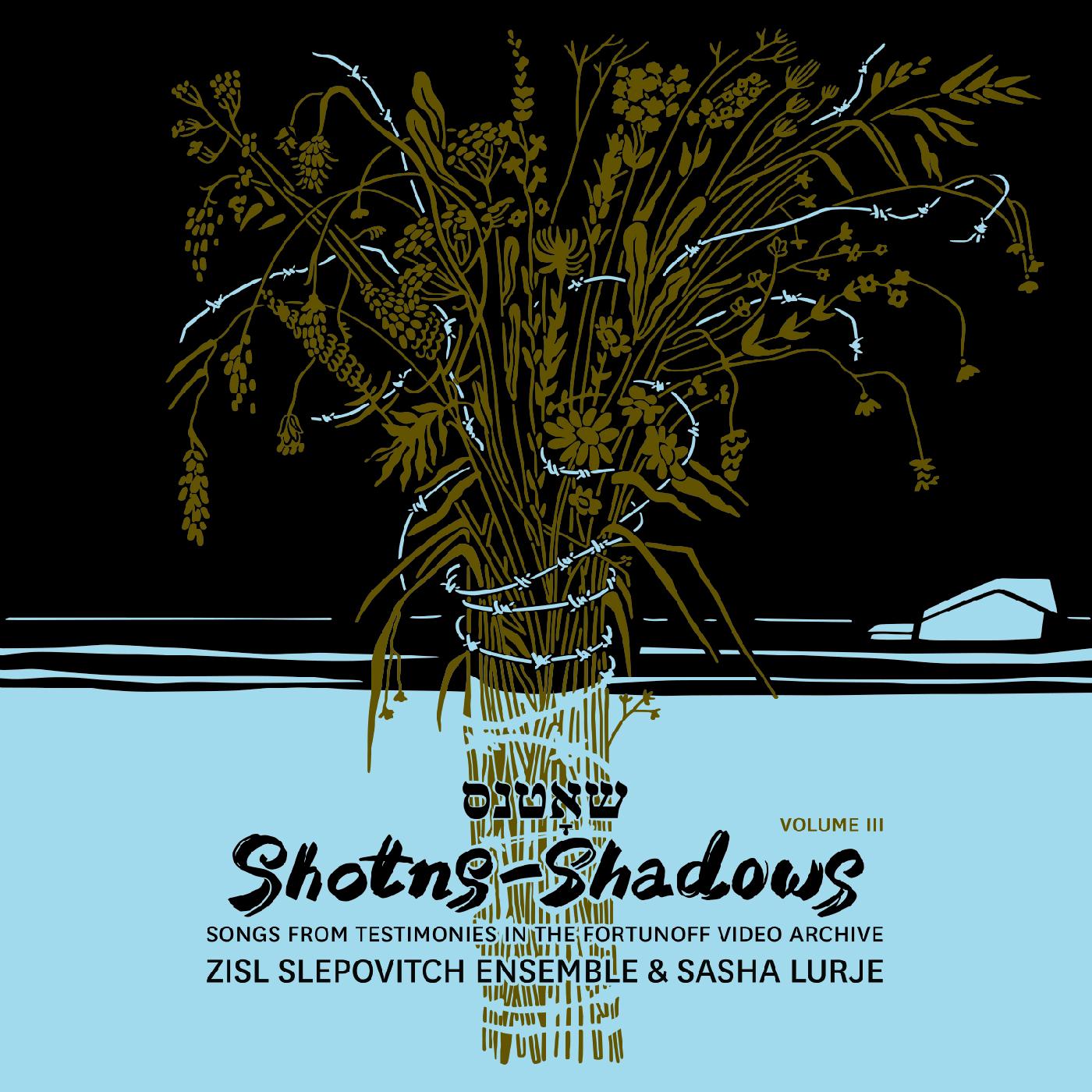 Zisl Slepovitch Ensemble & Sasha Lurje - Shotns - Shadows: Songs From Testimonies in the Fortunoff Video Archive, Vol 3 Vinyl Record