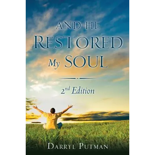 And He Restored My Soul 2nd Edition
