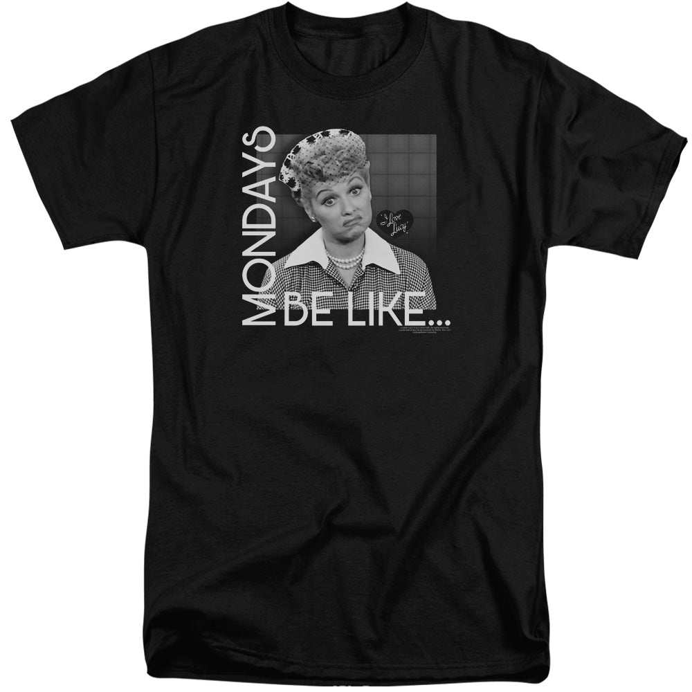I Love Lucy Mondays Be Like Mens Tall T Shirt Black
