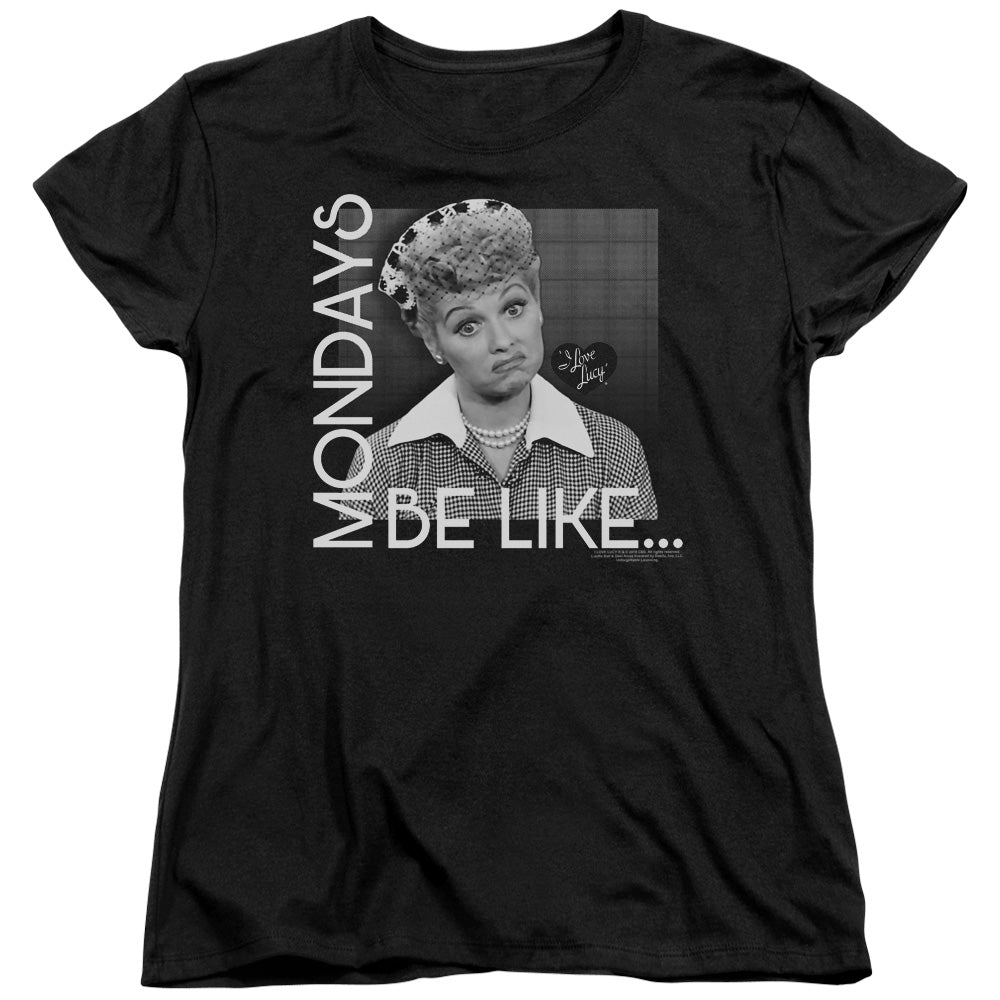 I Love Lucy Mondays Be Like S S Women's Tee Black