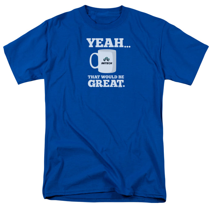 Office Space That Would Be Great Mens T Shirt Royal Blue