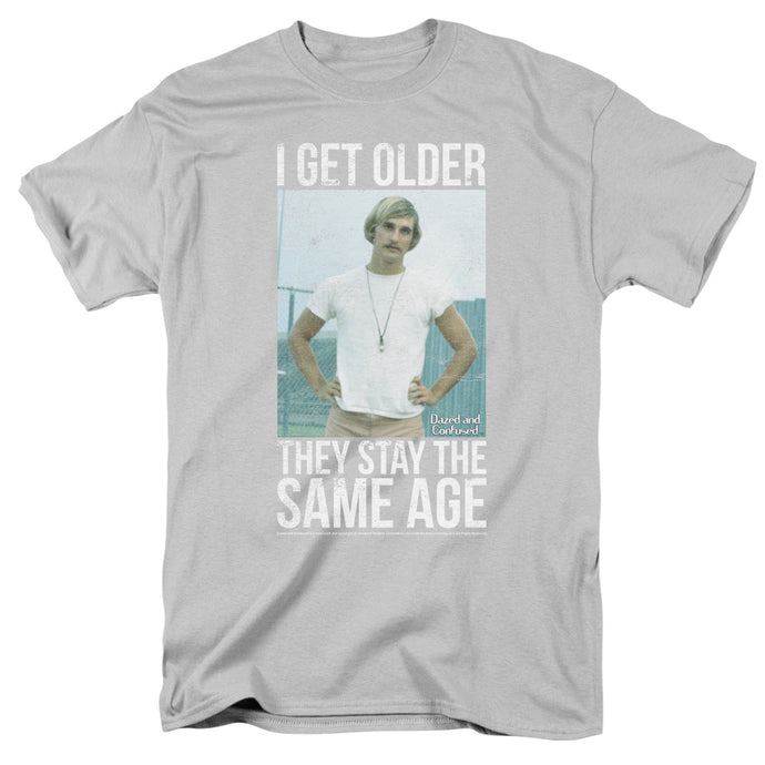 Dazed and Confused I Get Older Mens T Shirt Silver