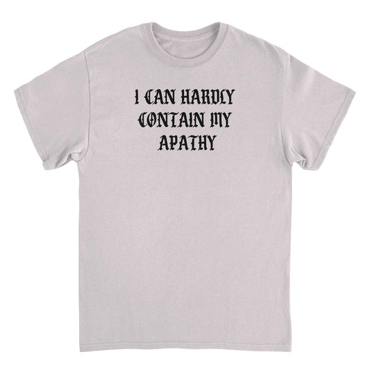 I Can Hardly Contain my Apathy Funny Mens T Shirt Ice Grey Officially Licensed
