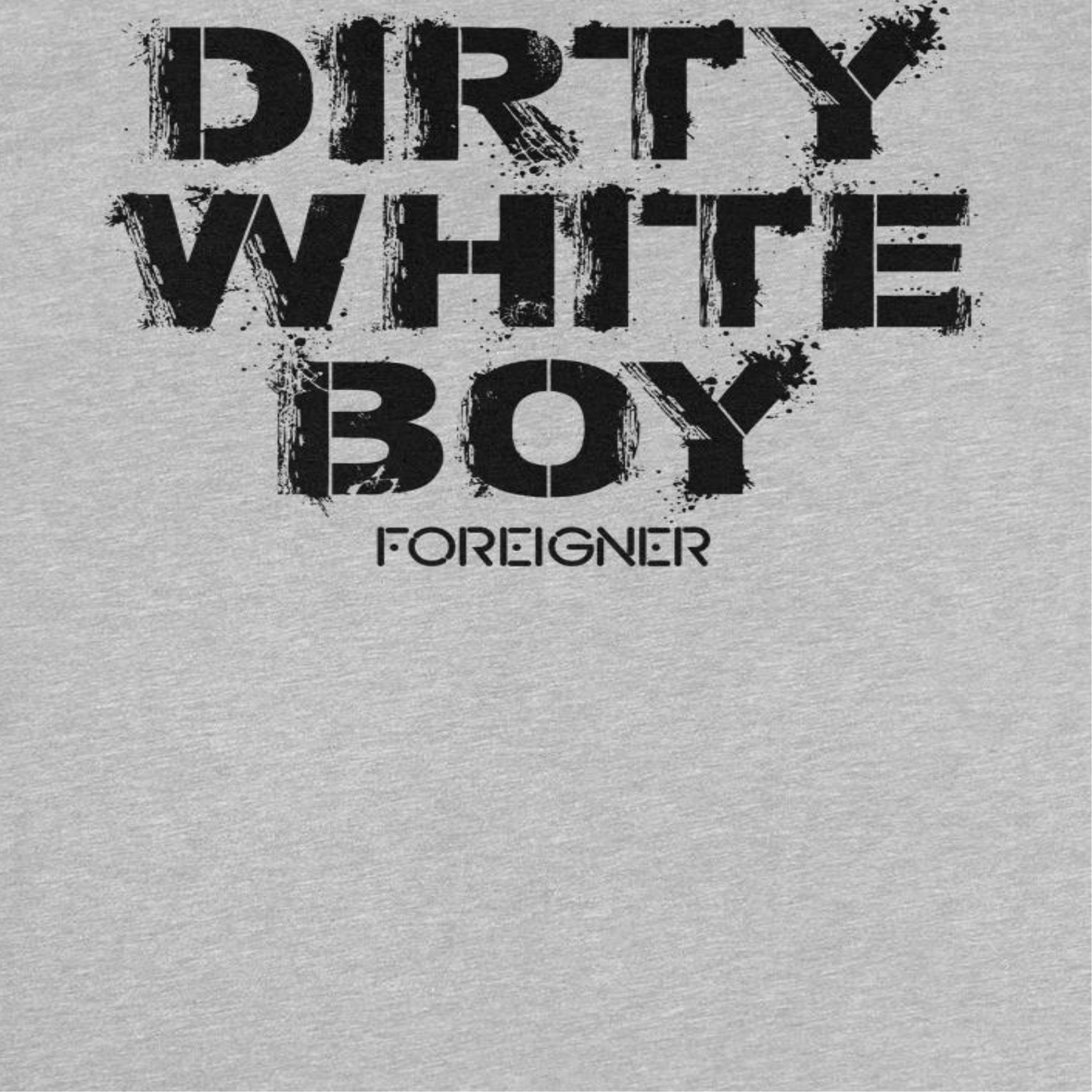 Foreigner Dirty White Boy Mens T Shirt Sport Grey