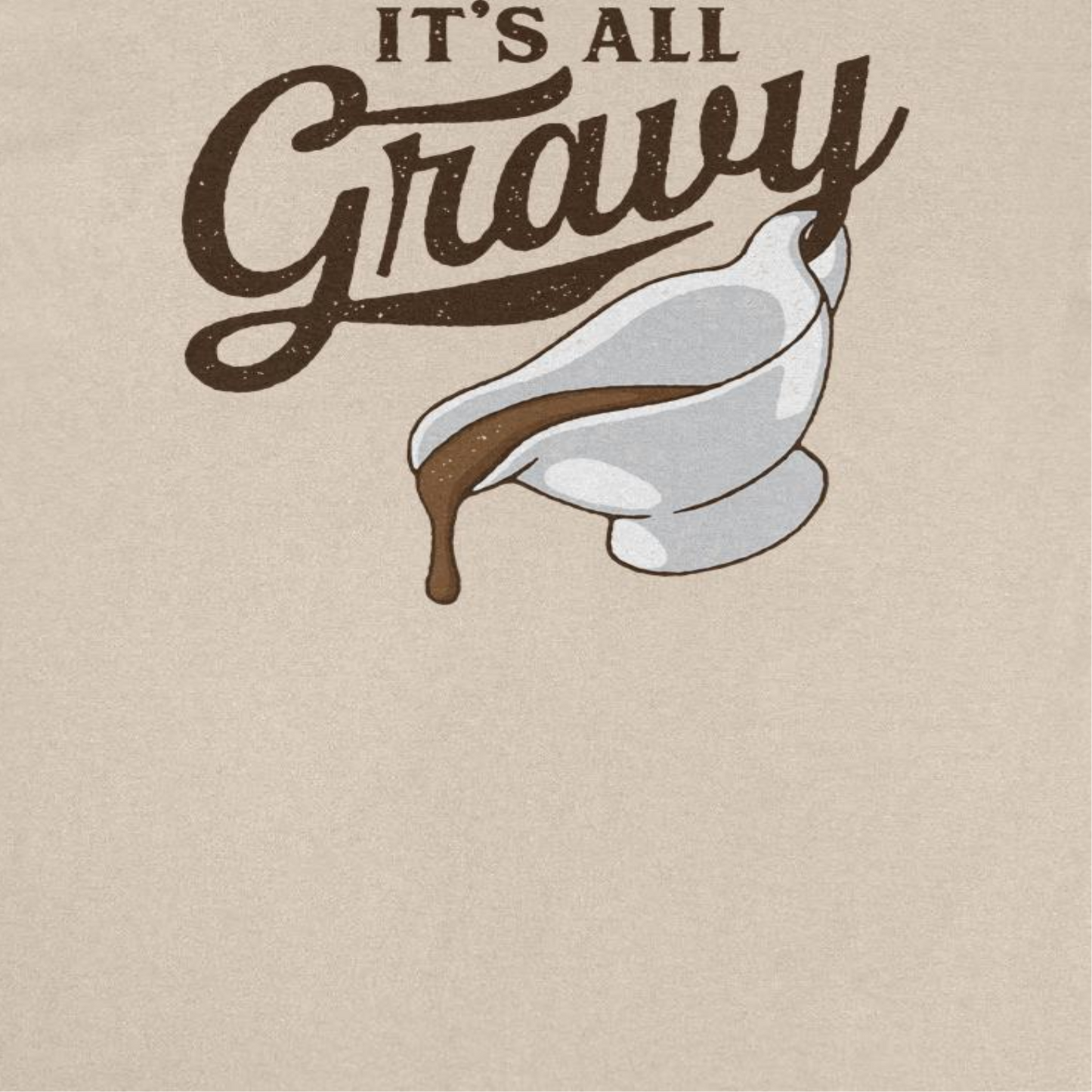 Thanksgiving T-Shirt - It's All Gravy Officially Licensed