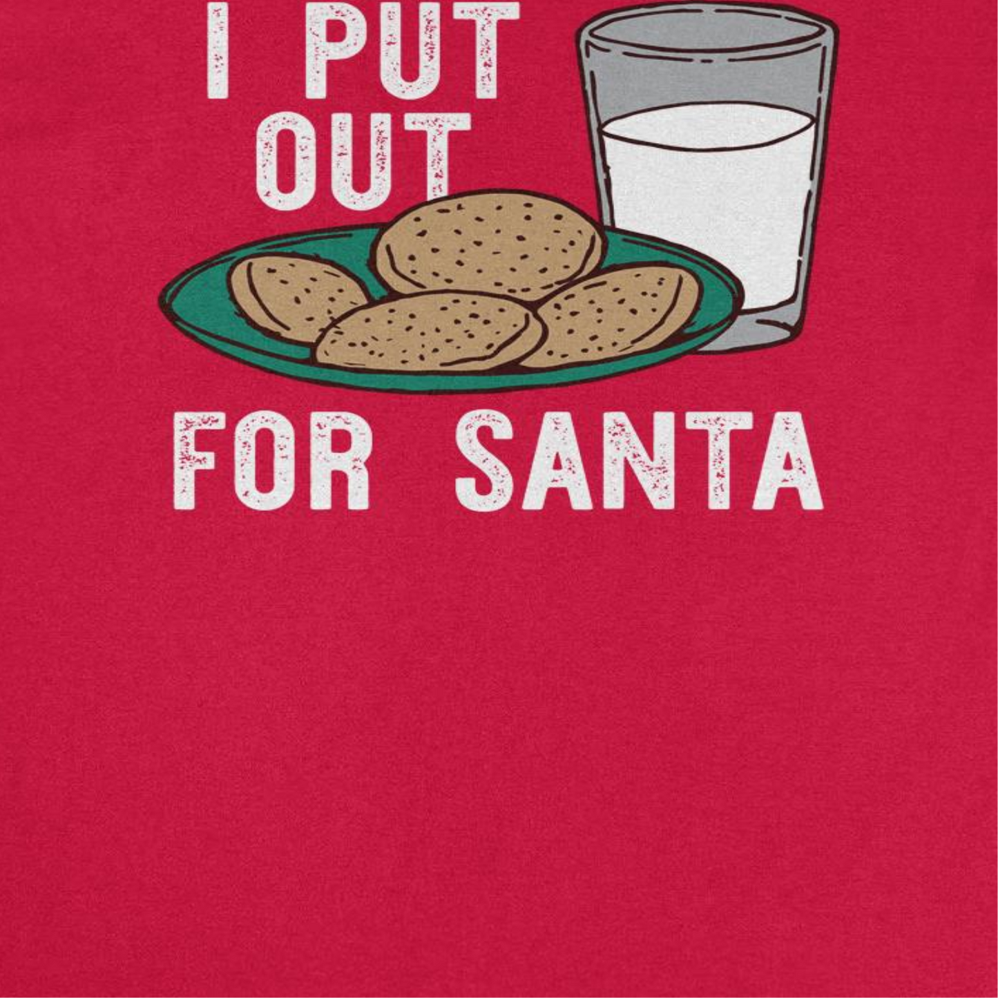 Christmas T-Shirt - I Put Out for Santa Officially Licensed