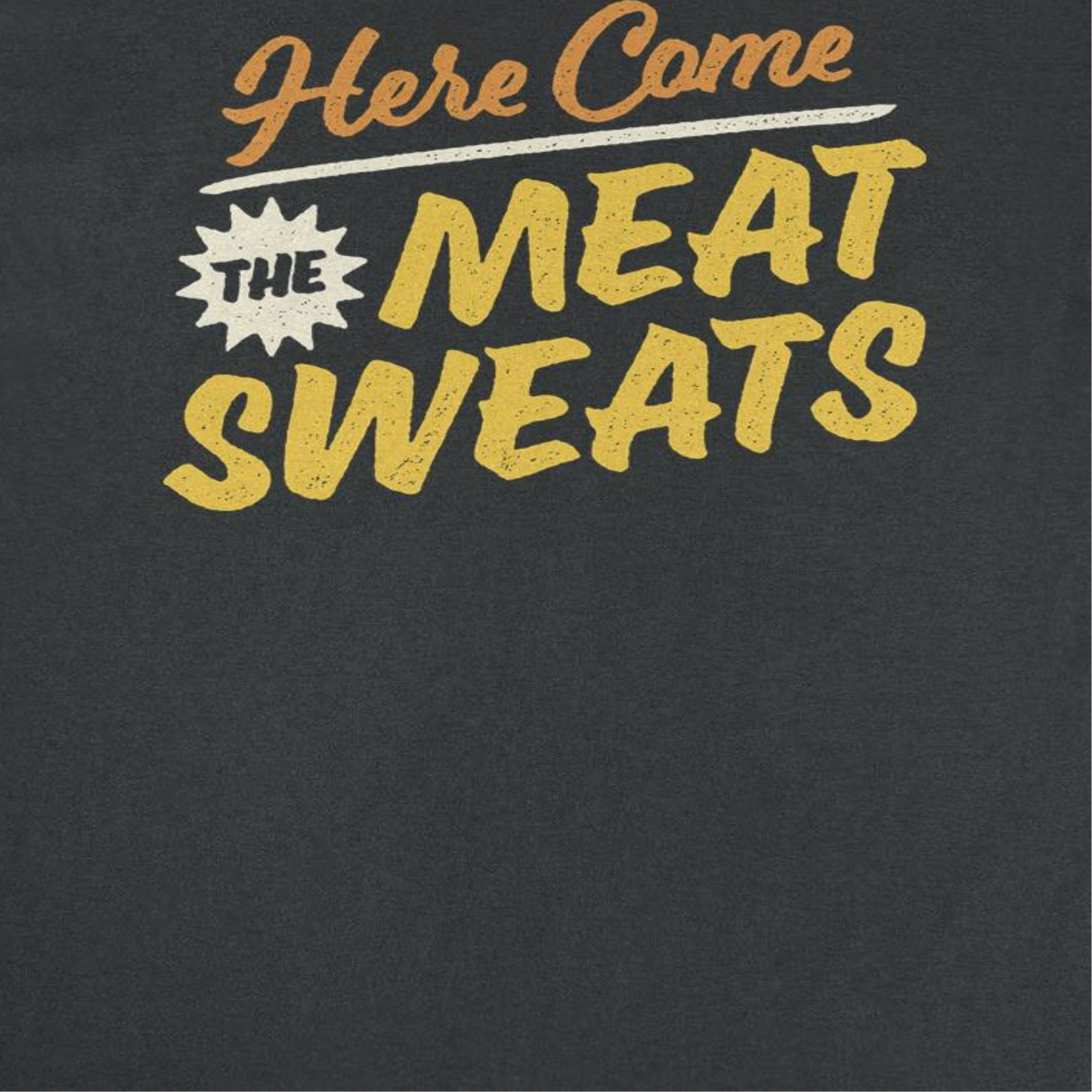Here Come the Meat Sweats Mens Ideanest T Shirt Black Officially Licensed