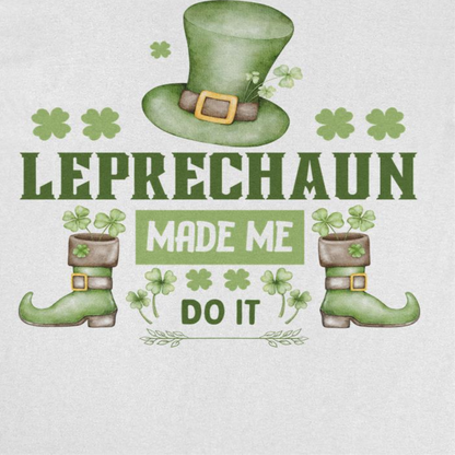 St. Patricks Day Leprechaun Made me do it T-Shirt Officially Licensed