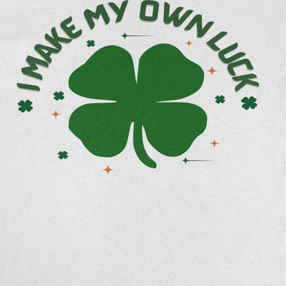 St. Patricks Day I Make my Own Luck T-Shirt Officially Licensed