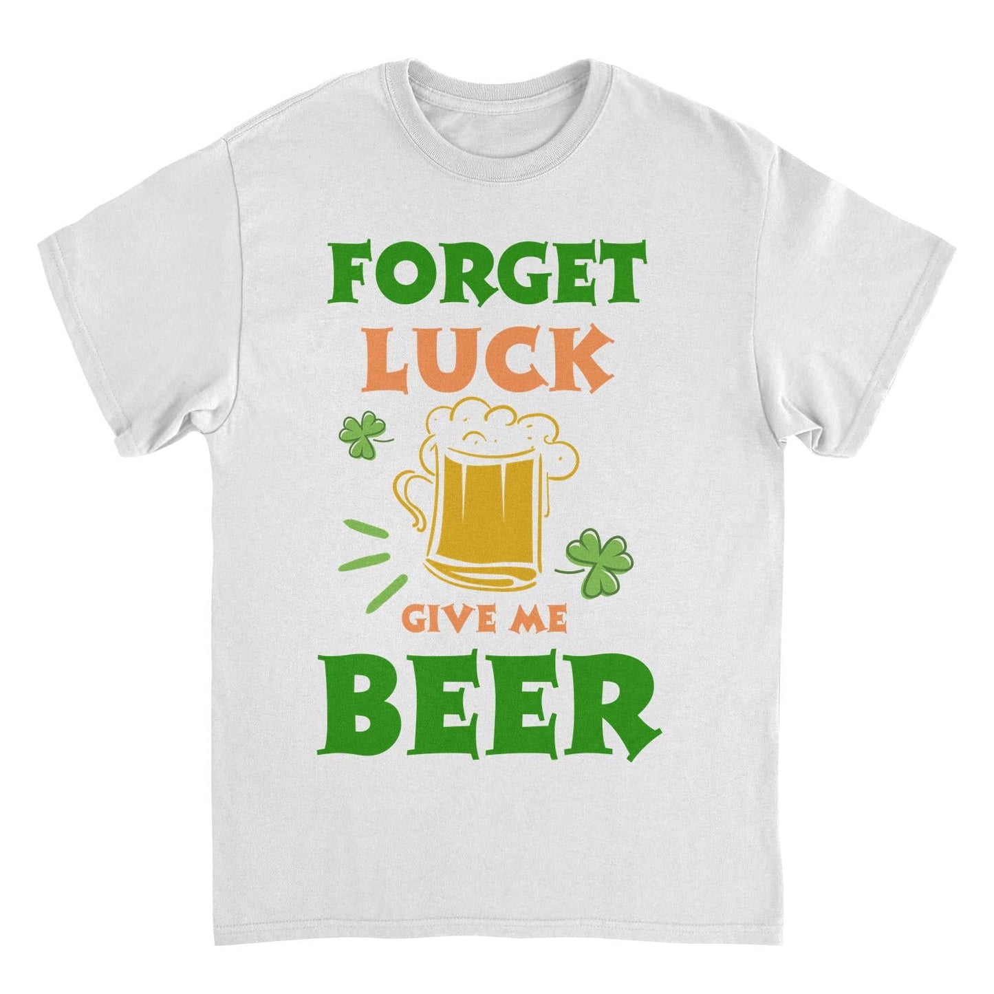 St. Patricks Day Forget Luck T-Shirt Officially Licensed