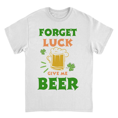 St. Patricks Day Forget Luck T-Shirt Officially Licensed