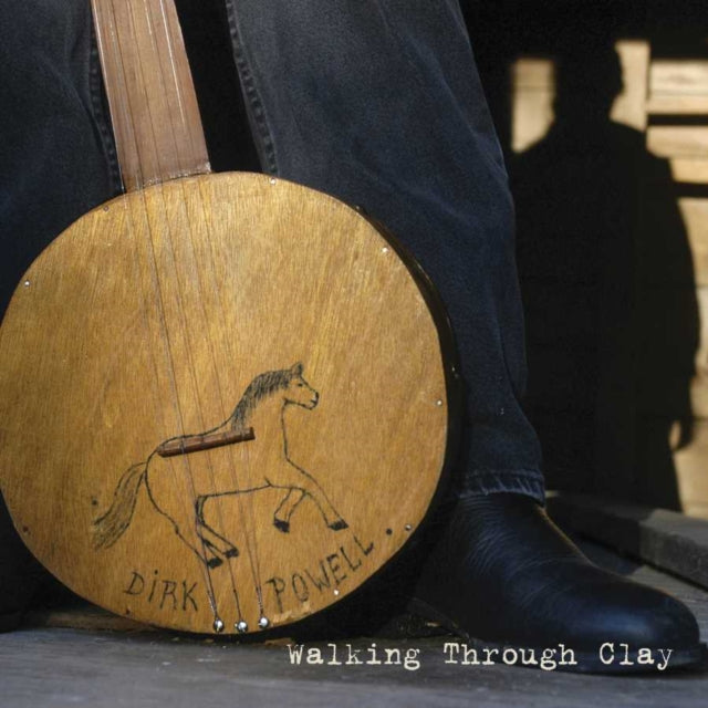 Dirk Powell - Walking Through Clay Music CD