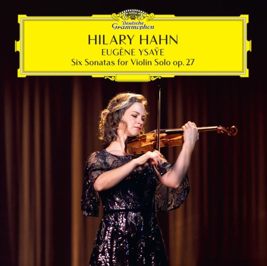 Hilary Hahn - Eugene Ysaye: Six Sonatas For Violin Solo, Op. 27 Music CD