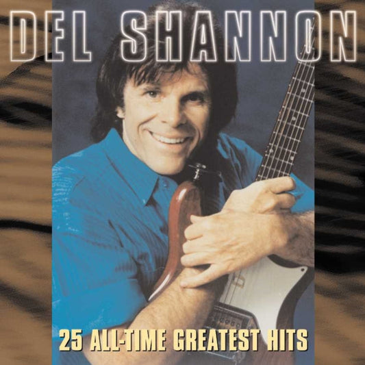 Del Shannon - 25 All Time Greatest Hits Music CD