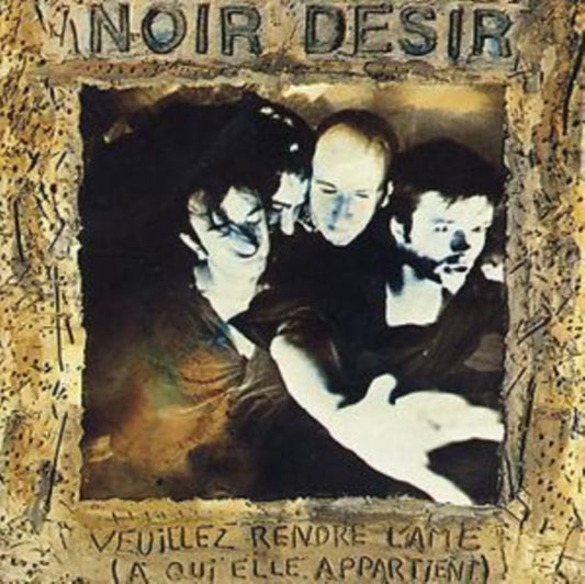Noir Desir - Veuillez Rendre L'ame Music CD