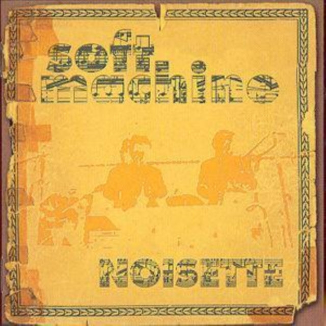 Soft Machine - Noisette  Music CD