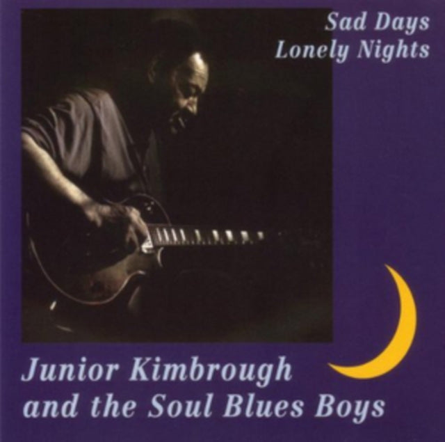 Junior Kimbrough - Sad Days Lonely Nights  Music CD