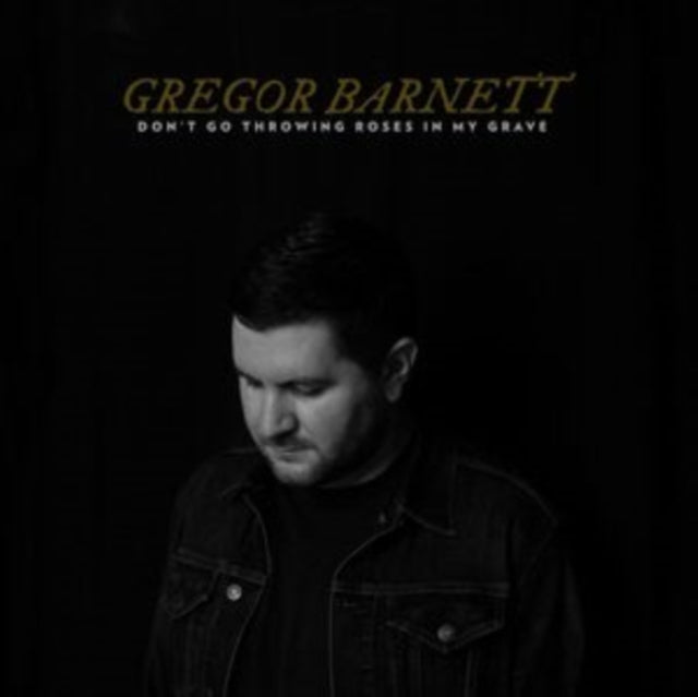 Gregor Barnett - Don't Go Throwing Roses In My Grave  Music CD