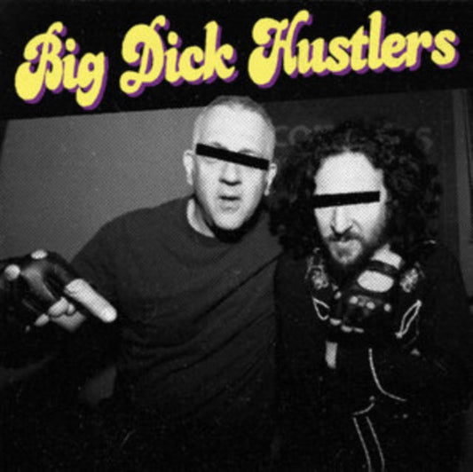 Big Dick Hustlers - Bitches & Ho's B/W Just A Friend - 7 Inch Vinyl