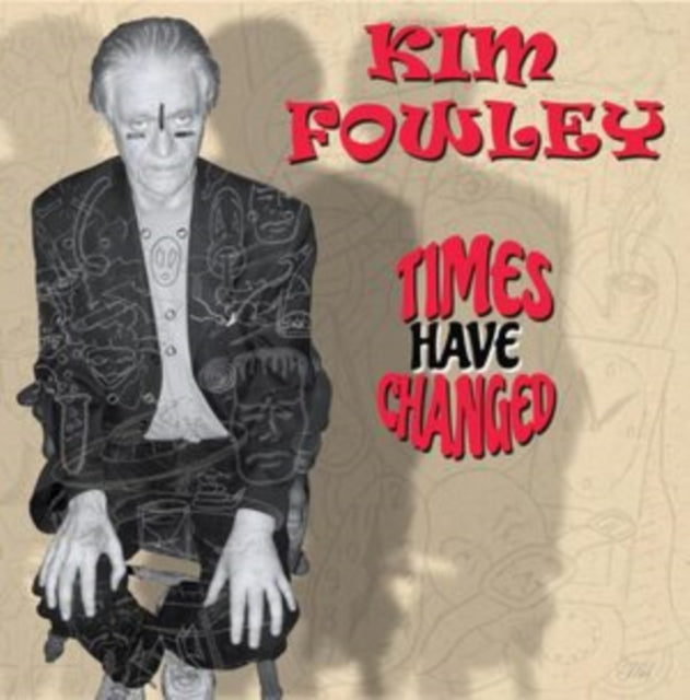 Kim Fowley - Times Have Changed  Music CD