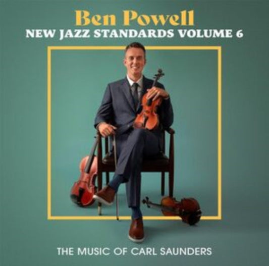 Ben Powell - New Jazz Standards Volume 6: The Music Of Carl Saunders Music CD