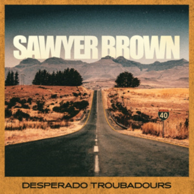 Sawyer Brown - Desperado Troubadours Music CD