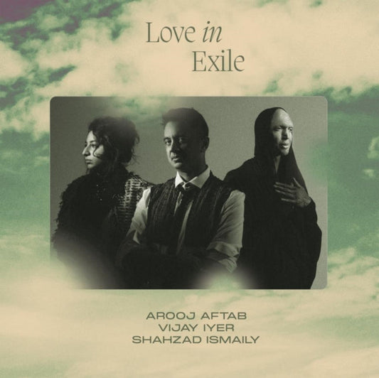 Arooj Aftab/Vijay Iyer/Shahzad Ismaily - Love In Exile  Music CD