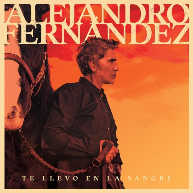 Alejandro Fernandez - Pre Order Te Llevo En La Sangre - CD