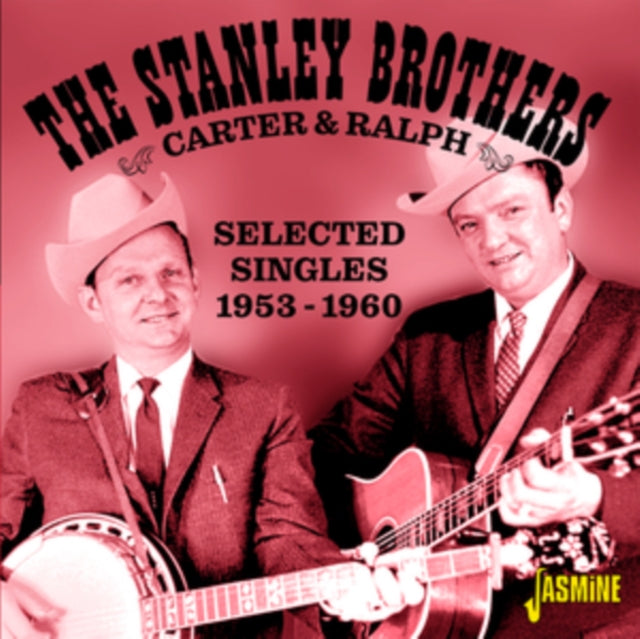 Stanley Brothers - Carter & Ralph - Selected Singles 1953-1960 Music CD
