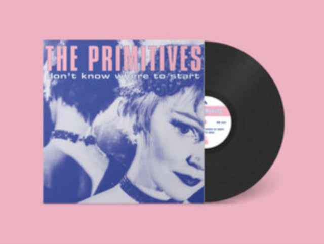 Primitives - Don't Know Where To Start - 12 Inch Vinyl