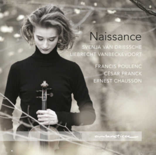 Svenja Van Driessche & Liebrecht Vanbeckevoort - Naissance: Poulenc, Franck, Chausson Music CD