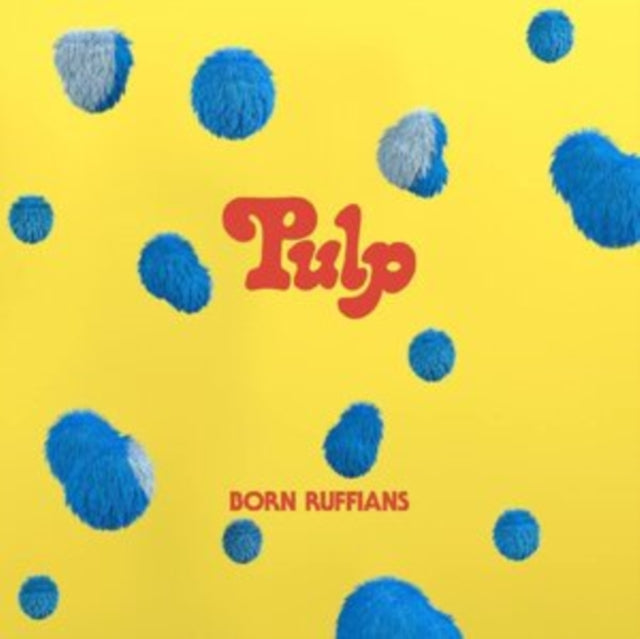 Born Ruffians - Pulp (First Edition/Blue LP Vinyl) Vinyl Record