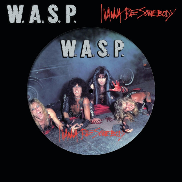 W.A.S.P - I Wanna Be Somebody (Picture Disc) - 12 Inch Vinyl Record